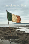 Unwelcomed Kin: Irish Immigration and Belonging in Scotland